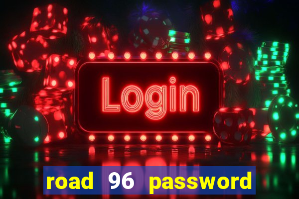 road 96 password happy taxi